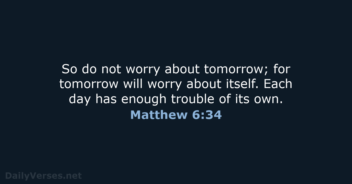 Matthew 6:34 - NASB