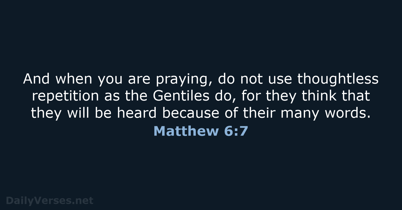 Matthew 6:7 - NASB