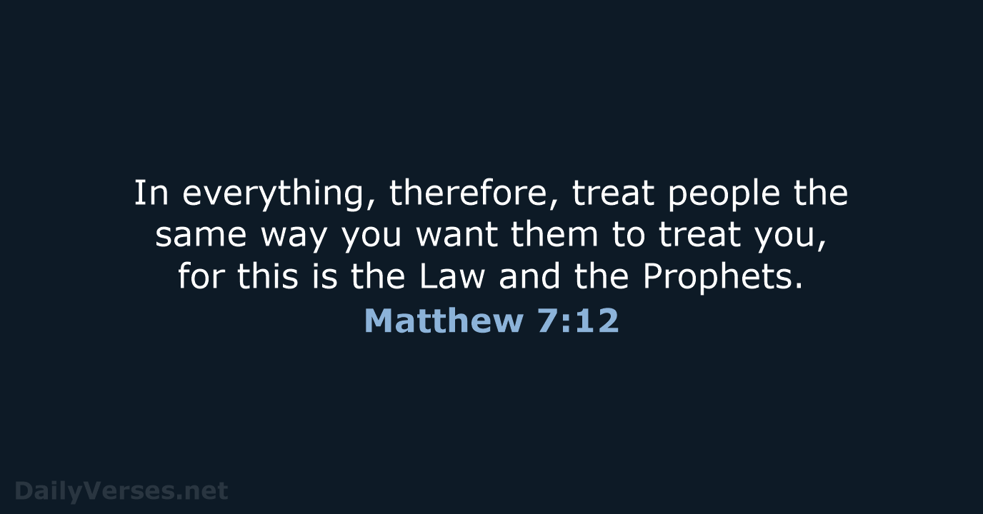 Matthew 7:12 - NASB