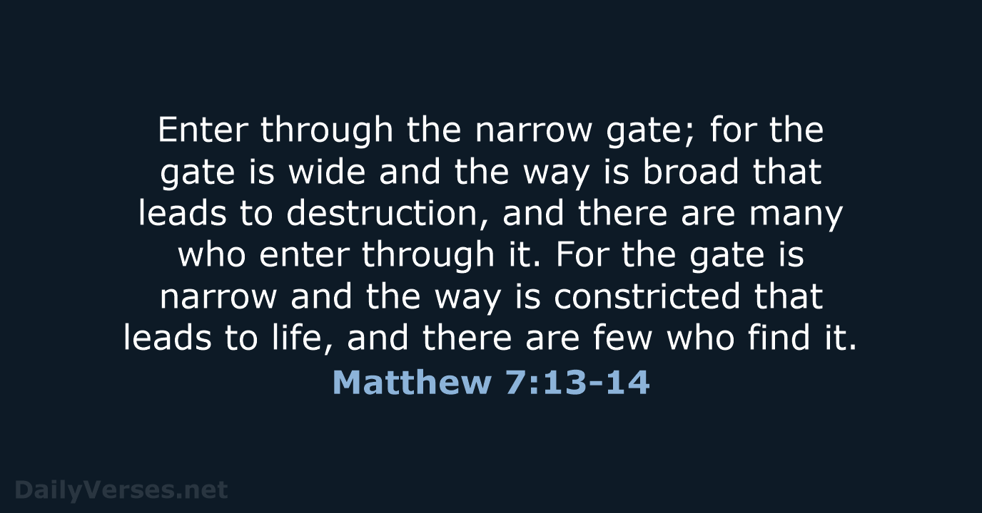 Matthew 7:13-14 - NASB