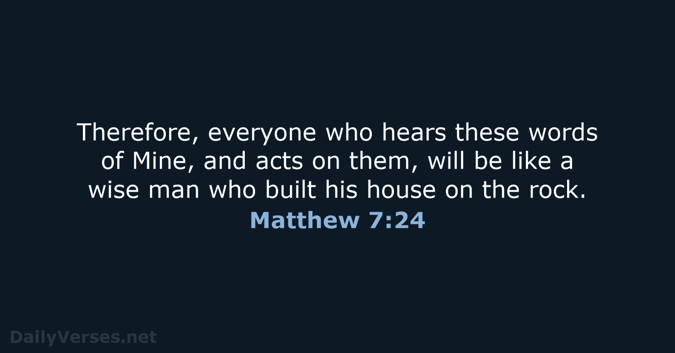 Matthew 7:24 - NASB