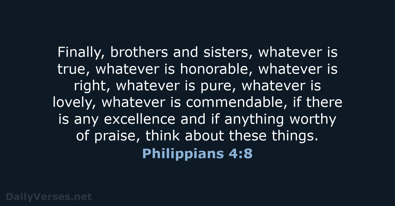 Philippians 4:8 - NASB