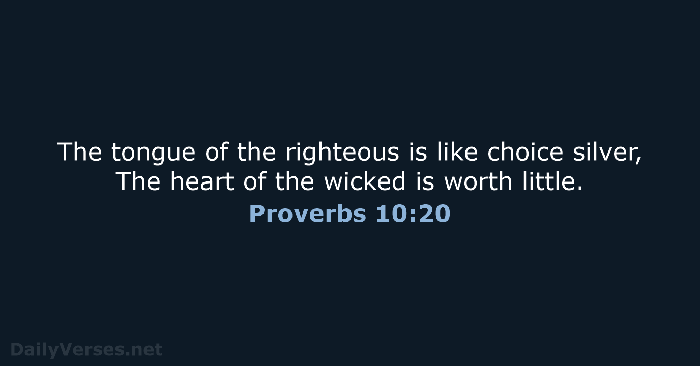 Proverbs 10:20 - NASB