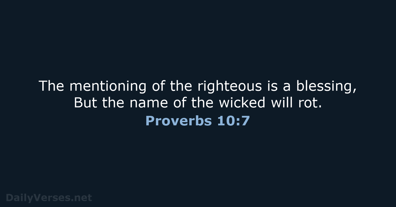 Proverbs 10:7 - NASB