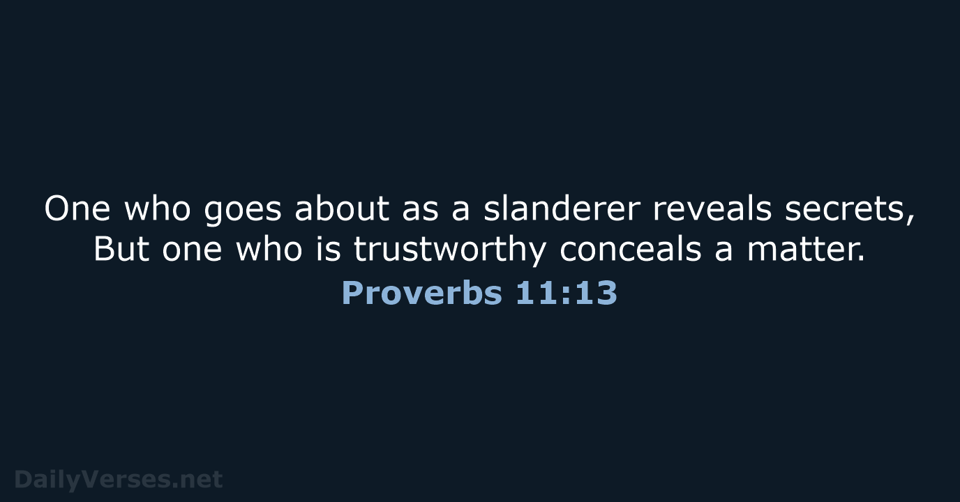 Proverbs 11:13 - NASB