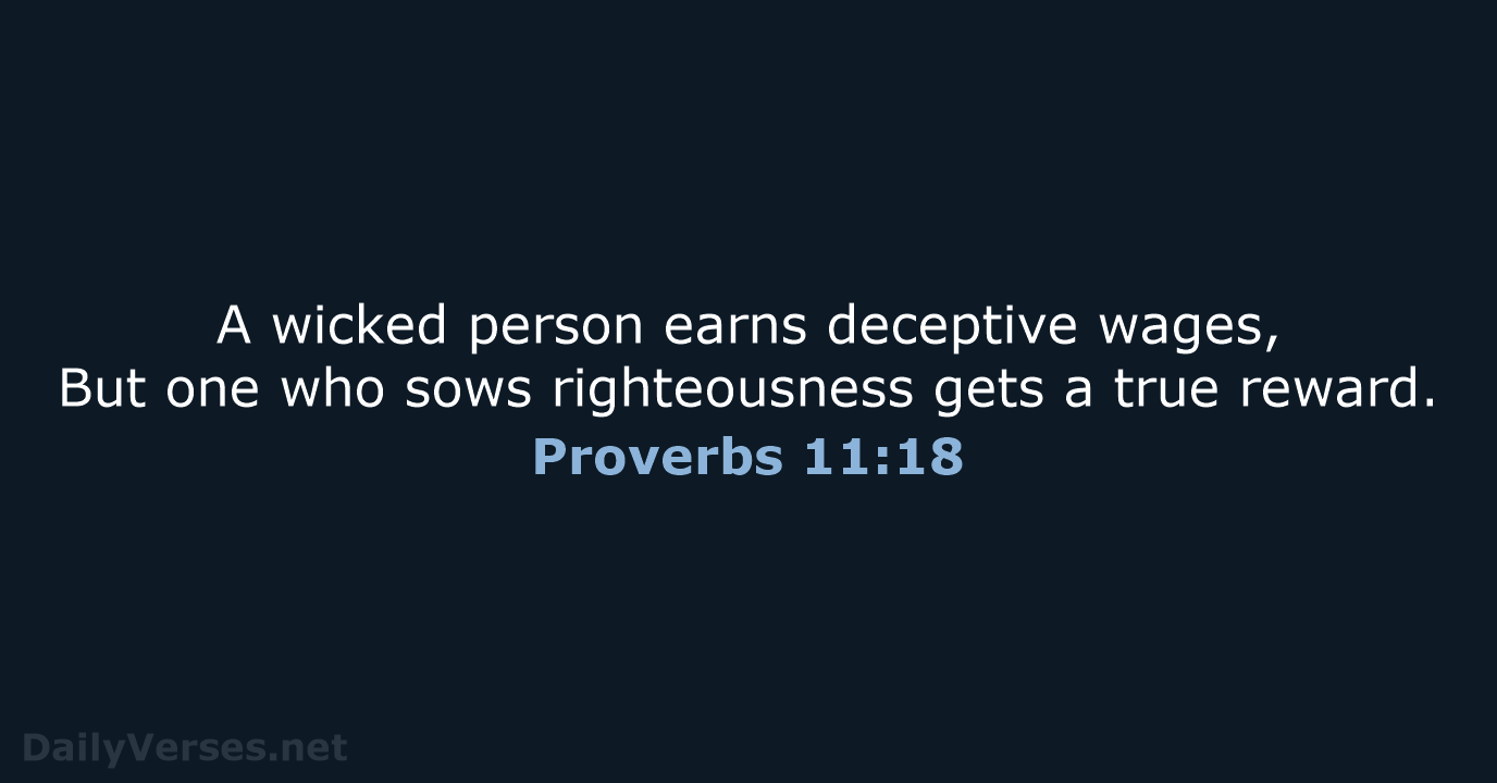 Proverbs 11:18 - NASB