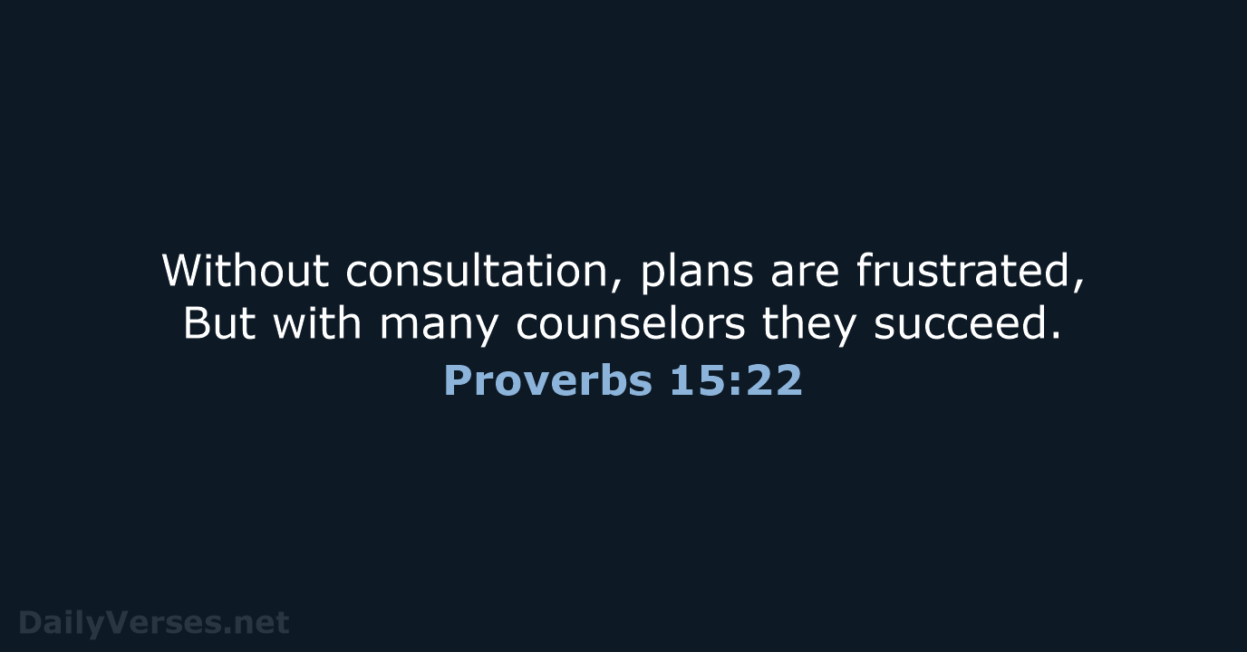 Proverbs 15:22 - NASB