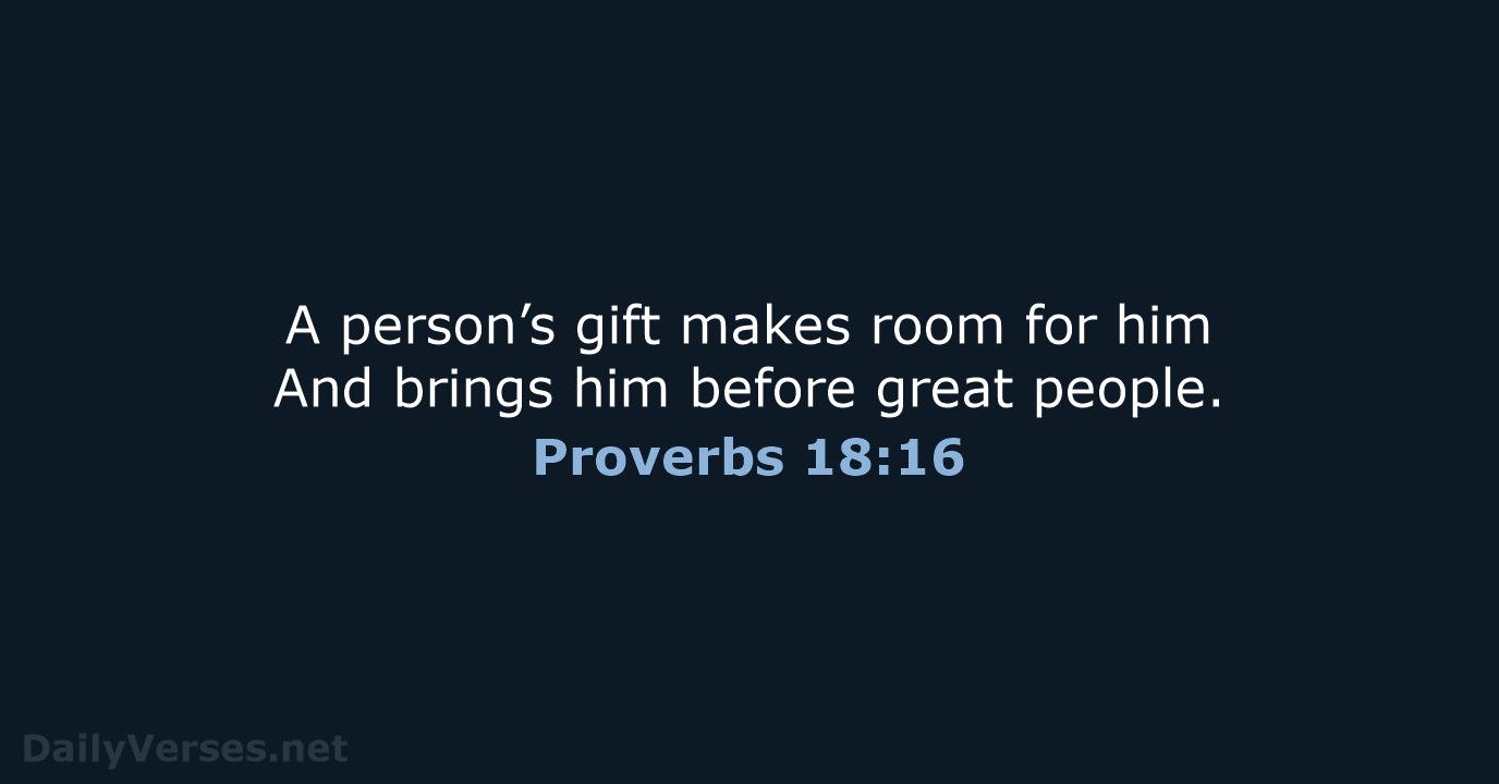 Proverbs 18:16 - NASB