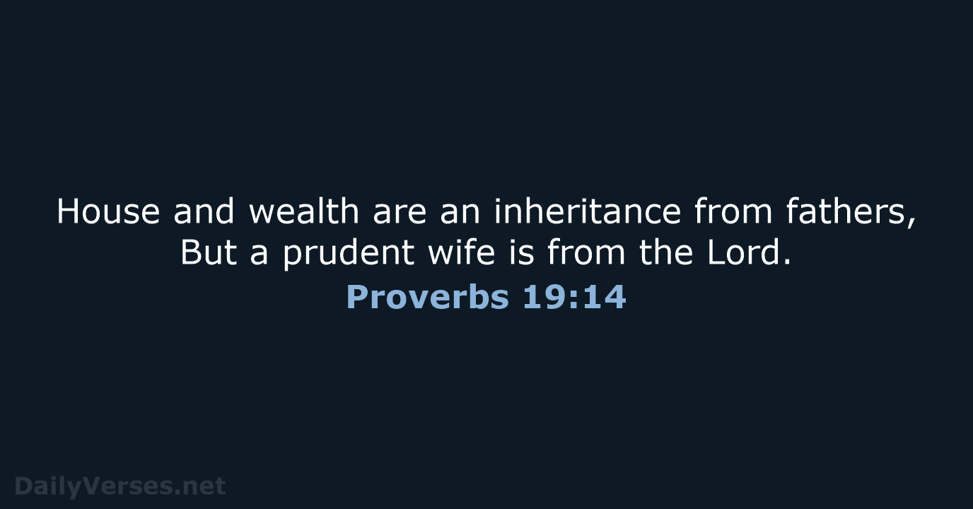 Proverbs 19:14 - NASB