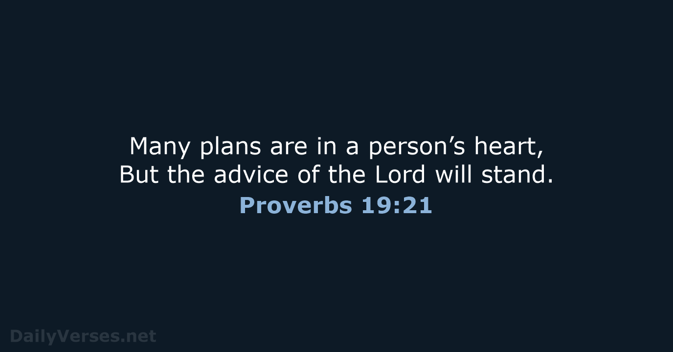 Proverbs 19:21 - NASB