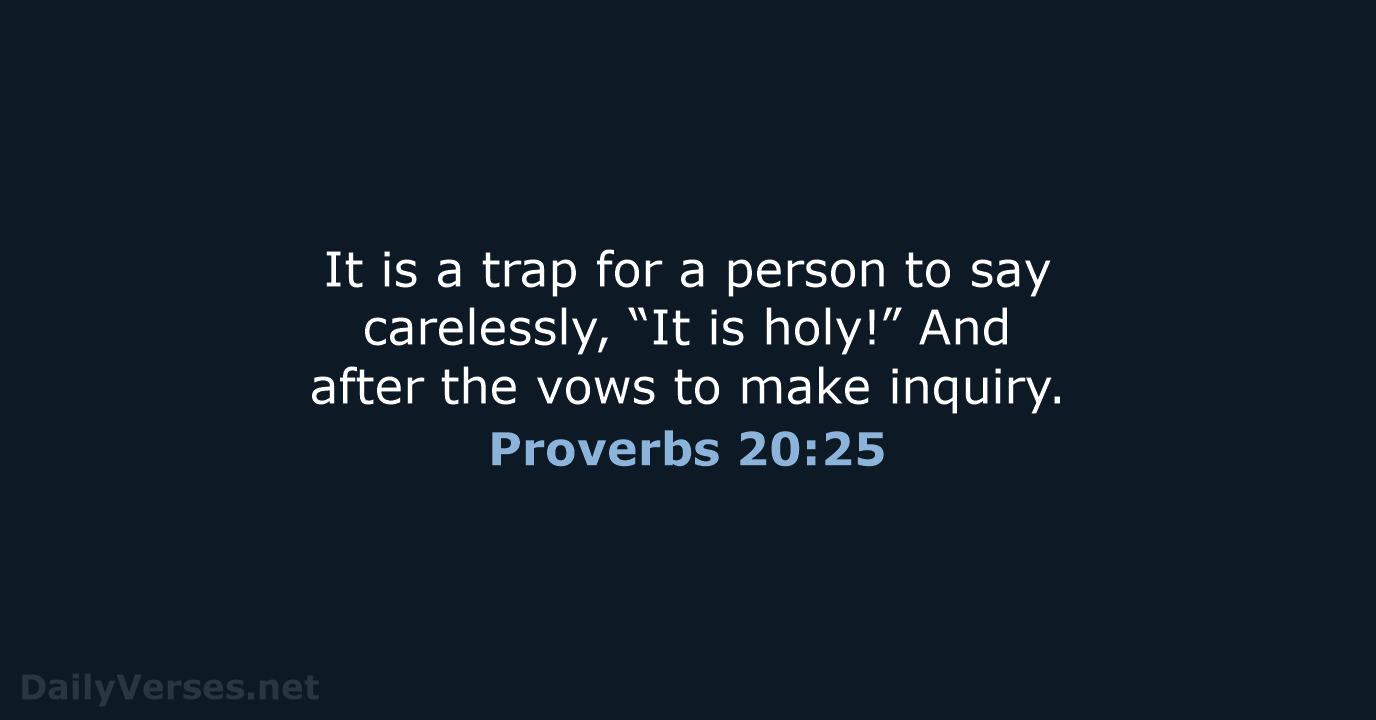 Proverbs 20:25 - NASB