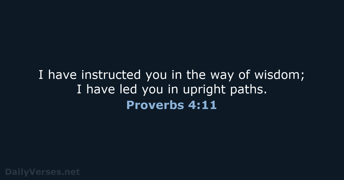 Proverbs 4:11 - NASB