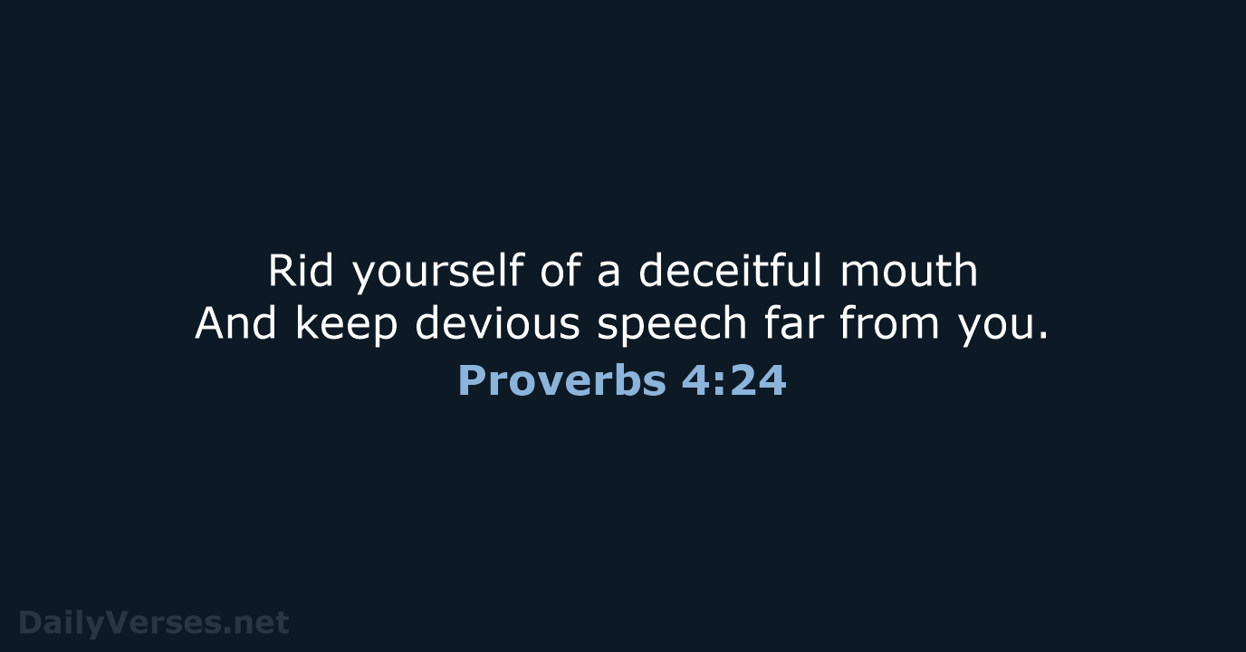 Proverbs 4:24 - NASB