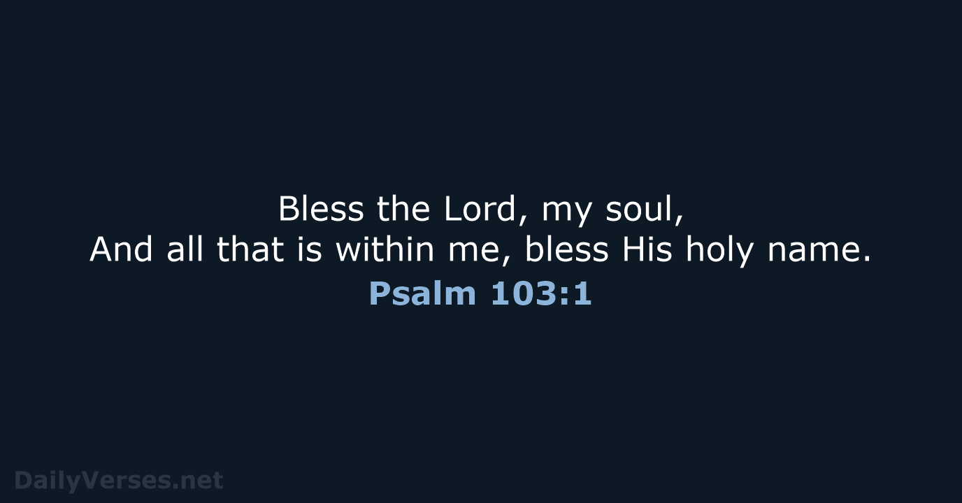 Psalm 103:1 - NASB