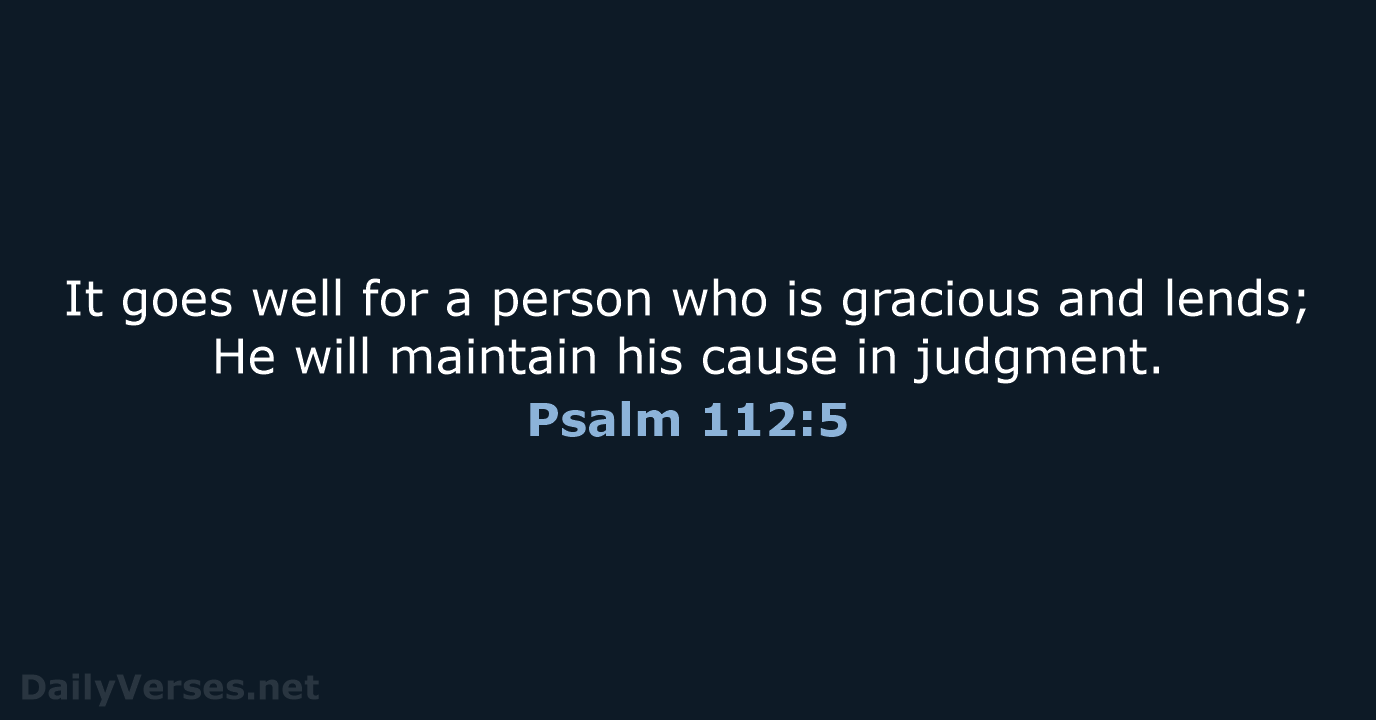 Psalm 112:5 - NASB