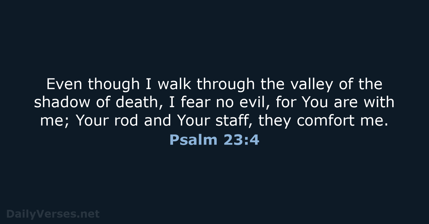 Psalm 23:4 - NASB