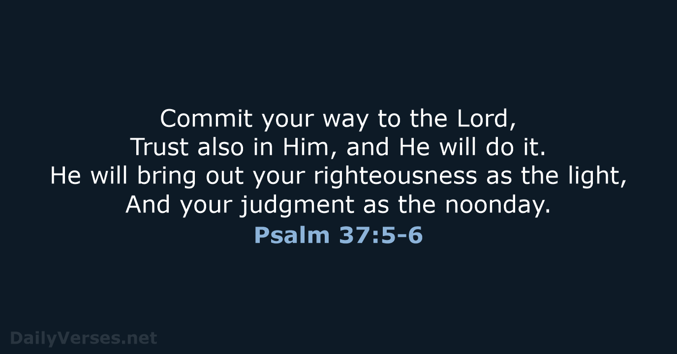 Psalm 37:5-6 - NASB