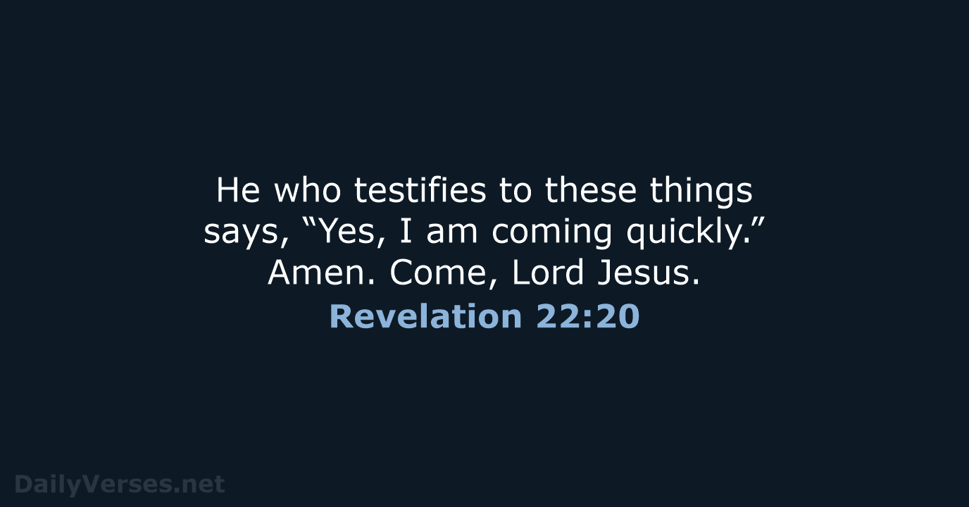 Revelation 22:20 - NASB