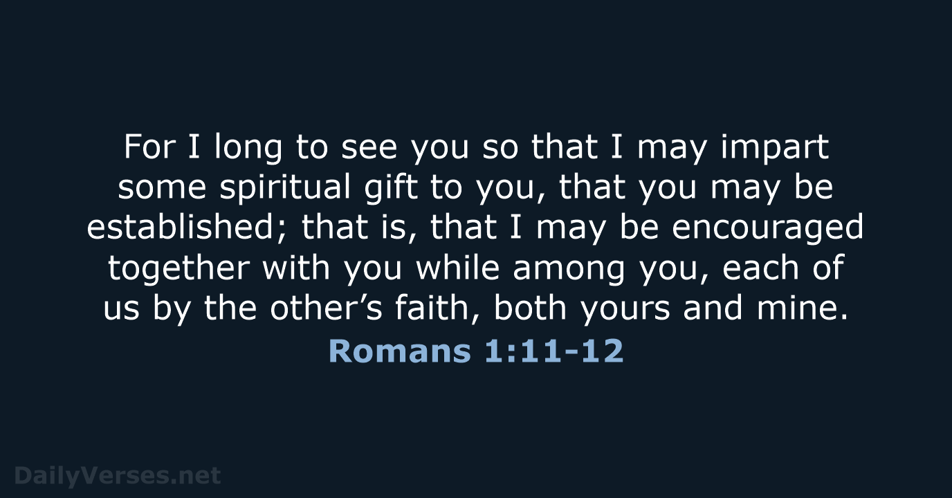 Romans 1:11-12 - NASB