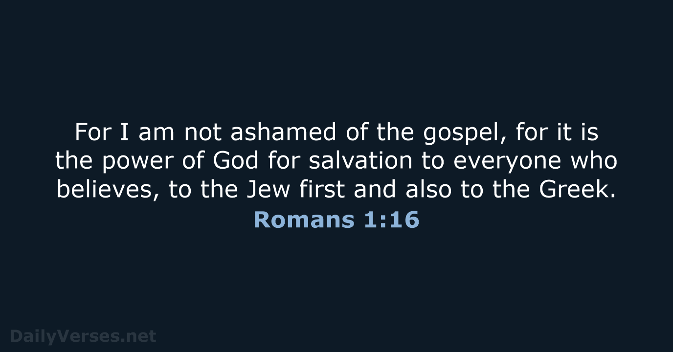 Romans 1:16 - NASB