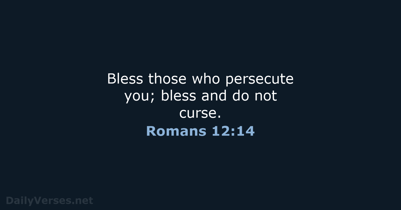 Romans 12:14 - NASB