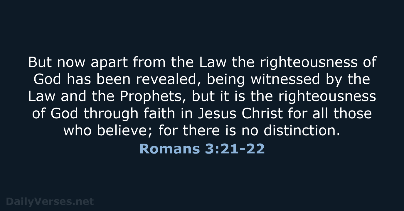 Romans 3:21-22 - NASB