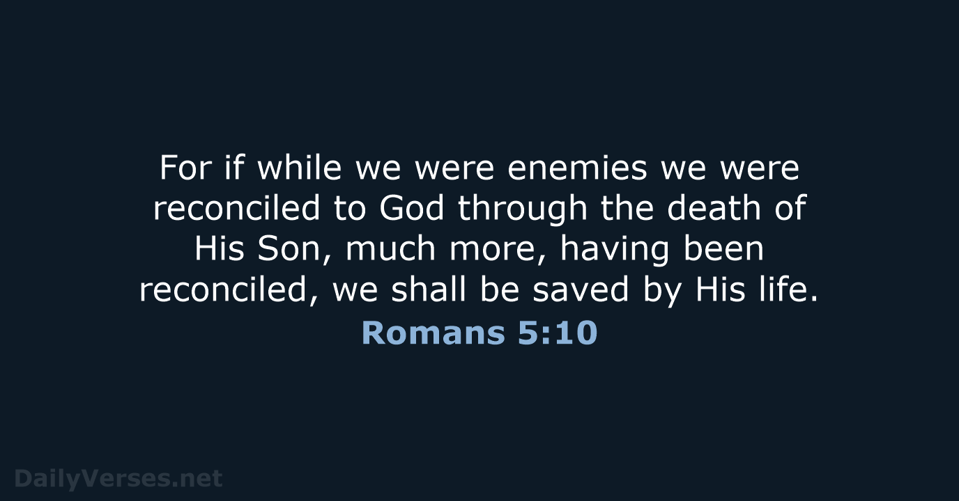 Romans 5:10 - NASB