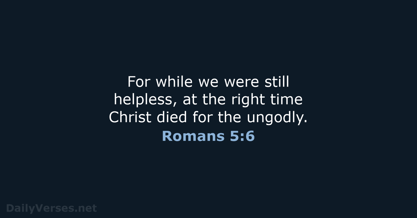 Romans 5:6 - NASB