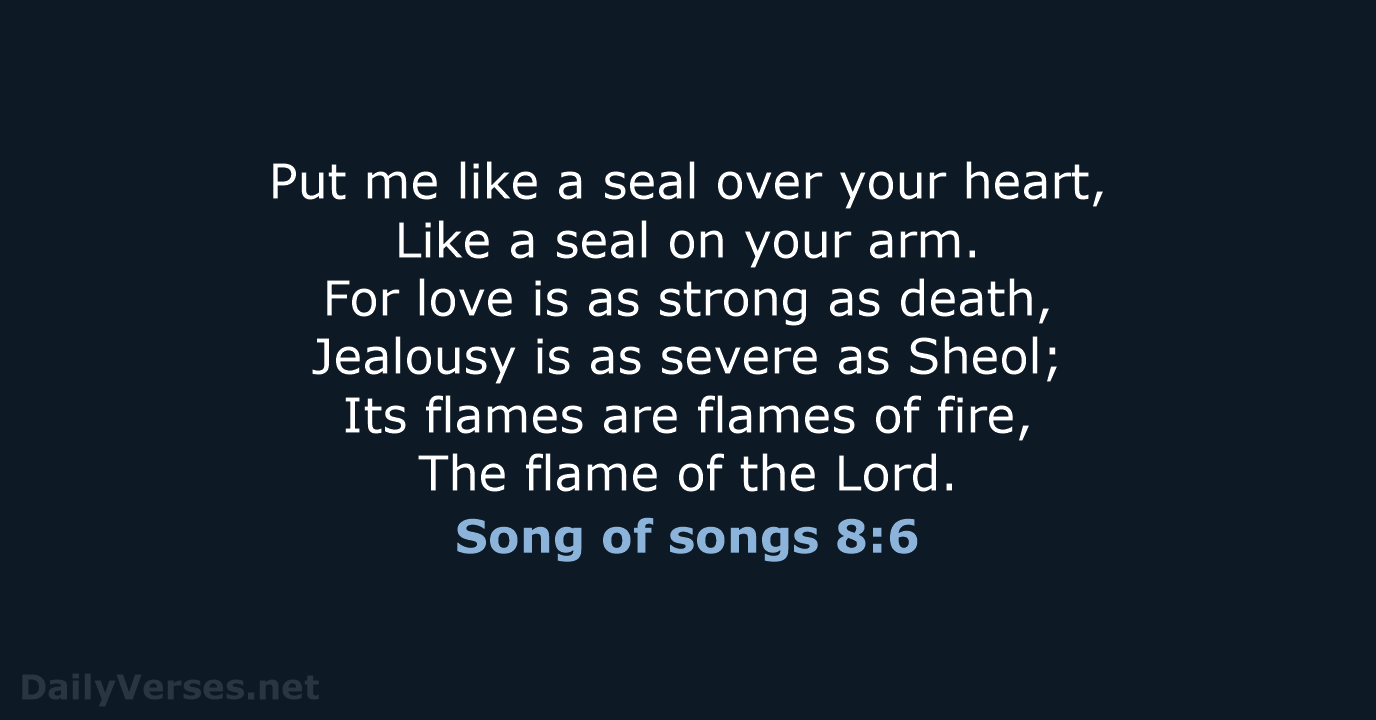 Song of songs 8:6 - NASB