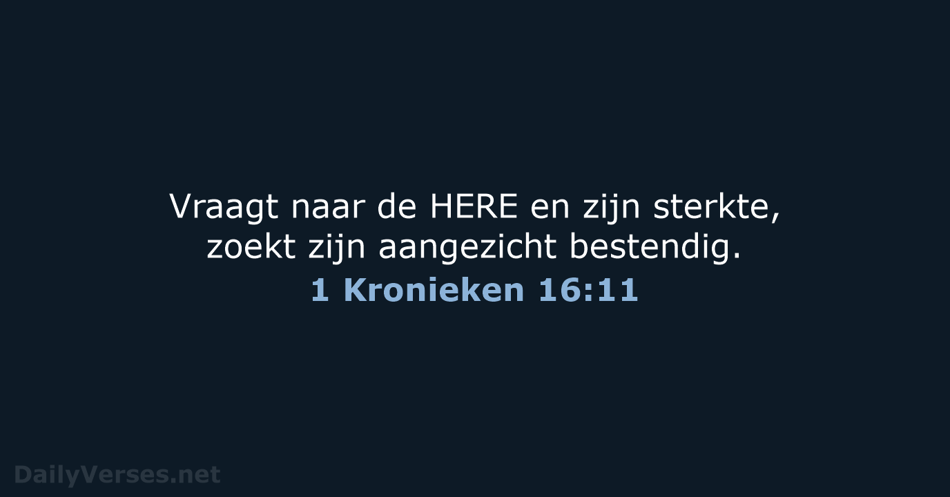 1 Kronieken 16:11 - NBG