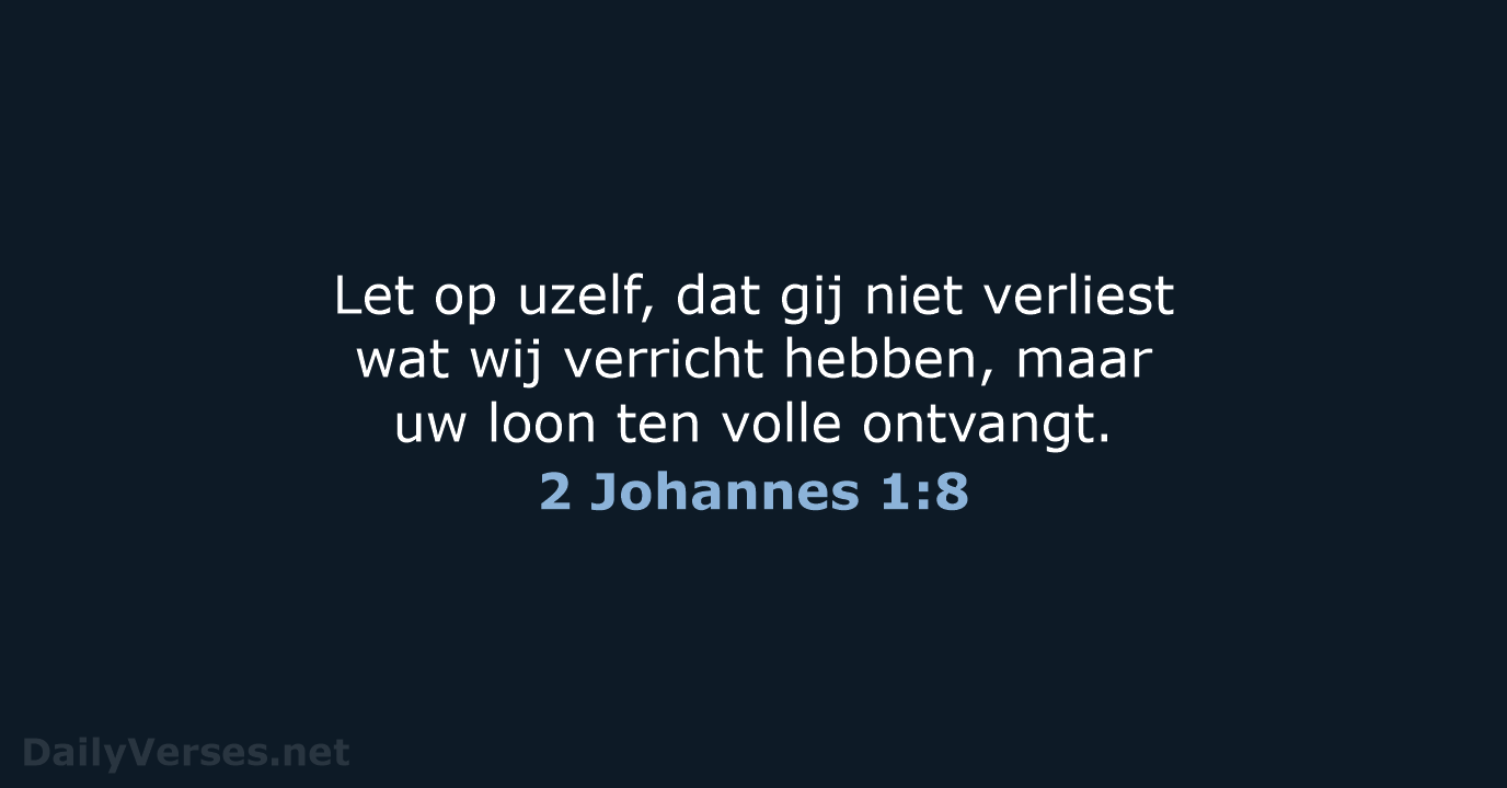 2 Johannes 1:8 - NBG