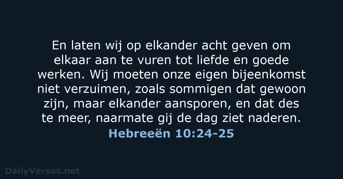 Hebreeën 10:24-25 - NBG