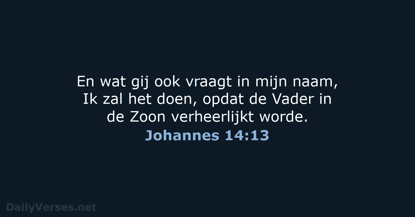 Johannes 14:13 - NBG