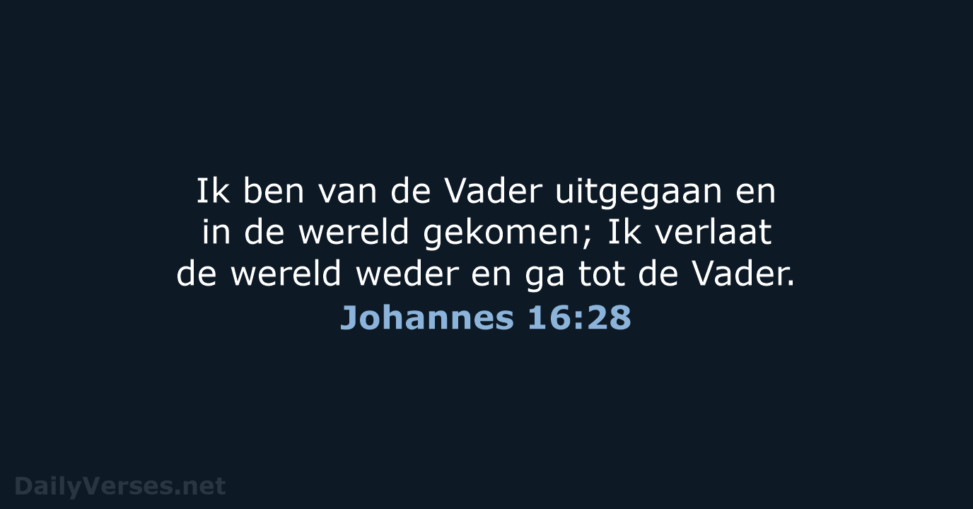 Johannes 16:28 - NBG