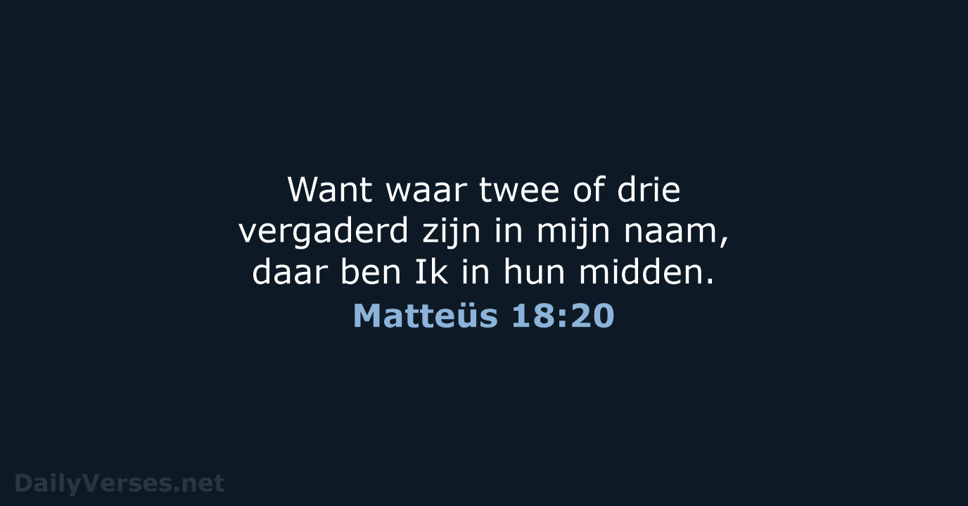 Matteüs 18:20 - NBG