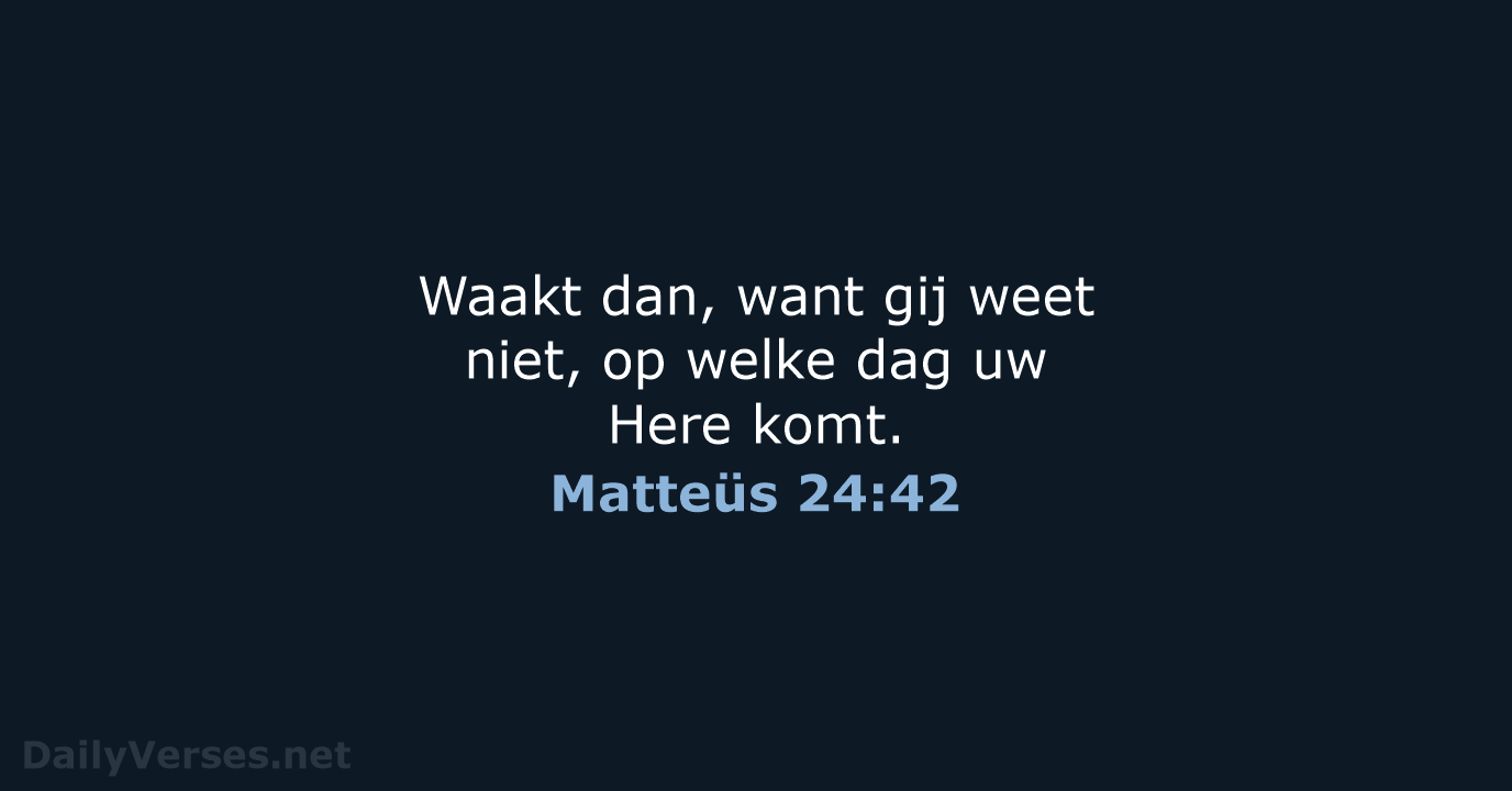 Matteüs 24:42 - NBG