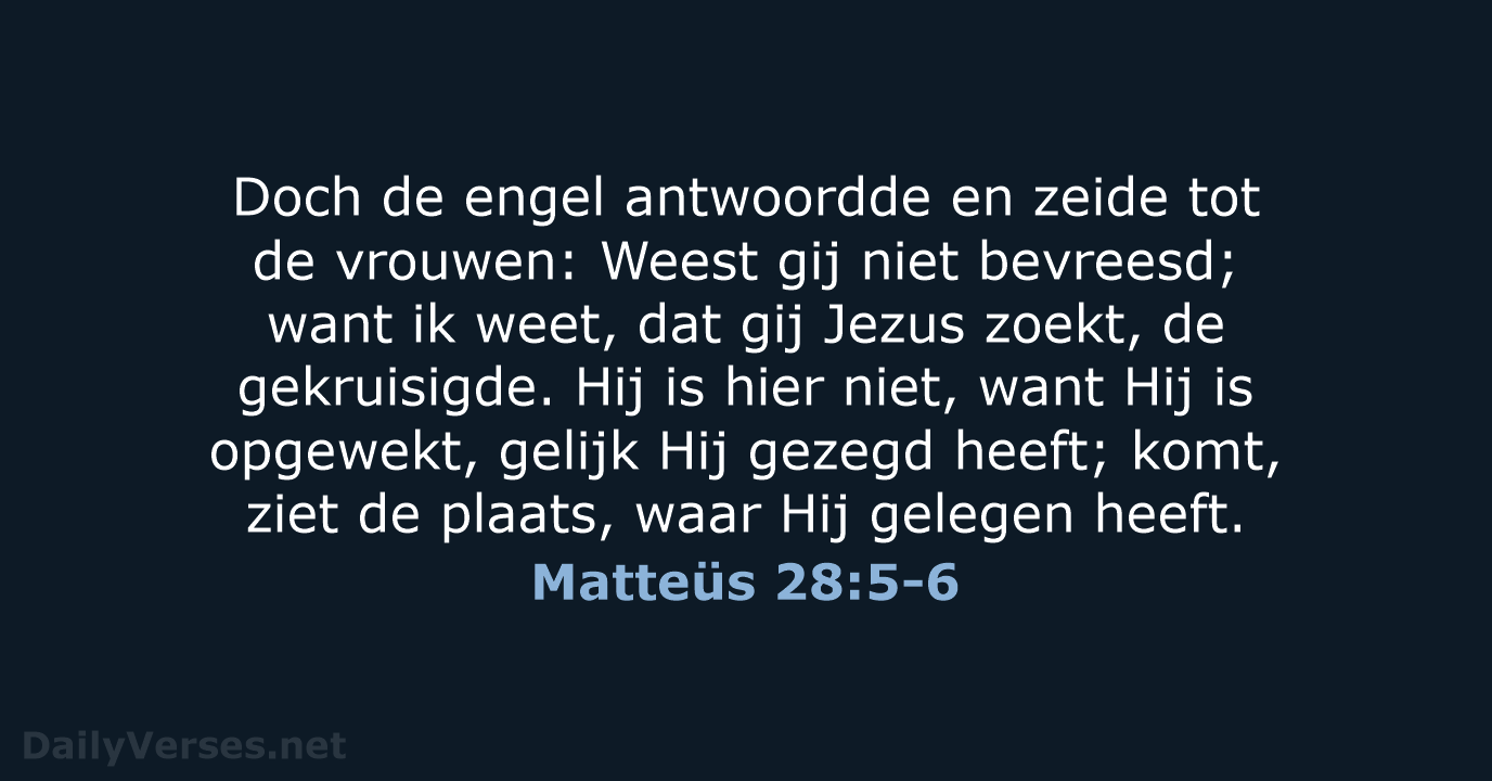 Matteüs 28:5-6 - NBG
