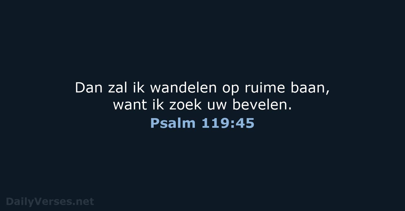 Psalm 119:45 - NBG