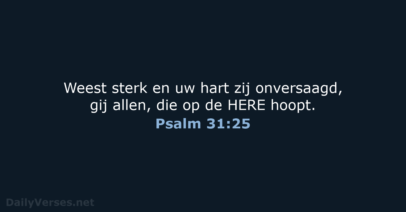 Psalm 31:25 - NBG