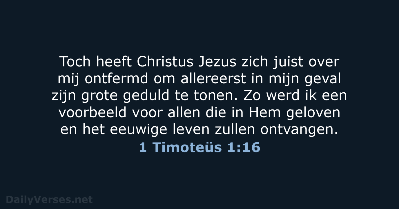 1 Timoteüs 1:16 - NBV21