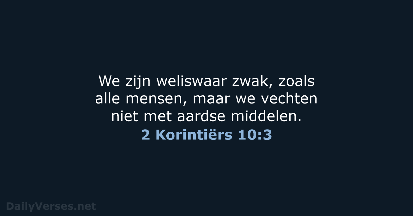 2 Korintiërs 10:3 - NBV21