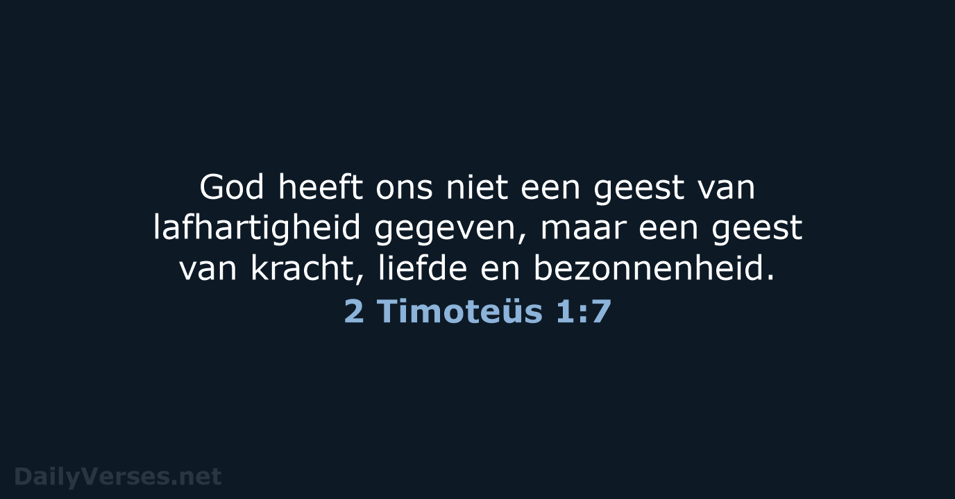 2 Timoteüs 1:7 - NBV21