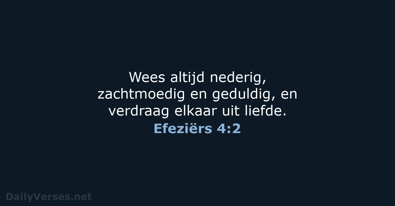 Efeziërs 4:2 - NBV21