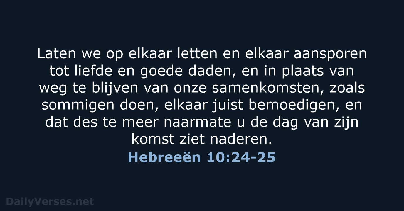 Hebreeën 10:24-25 - NBV21