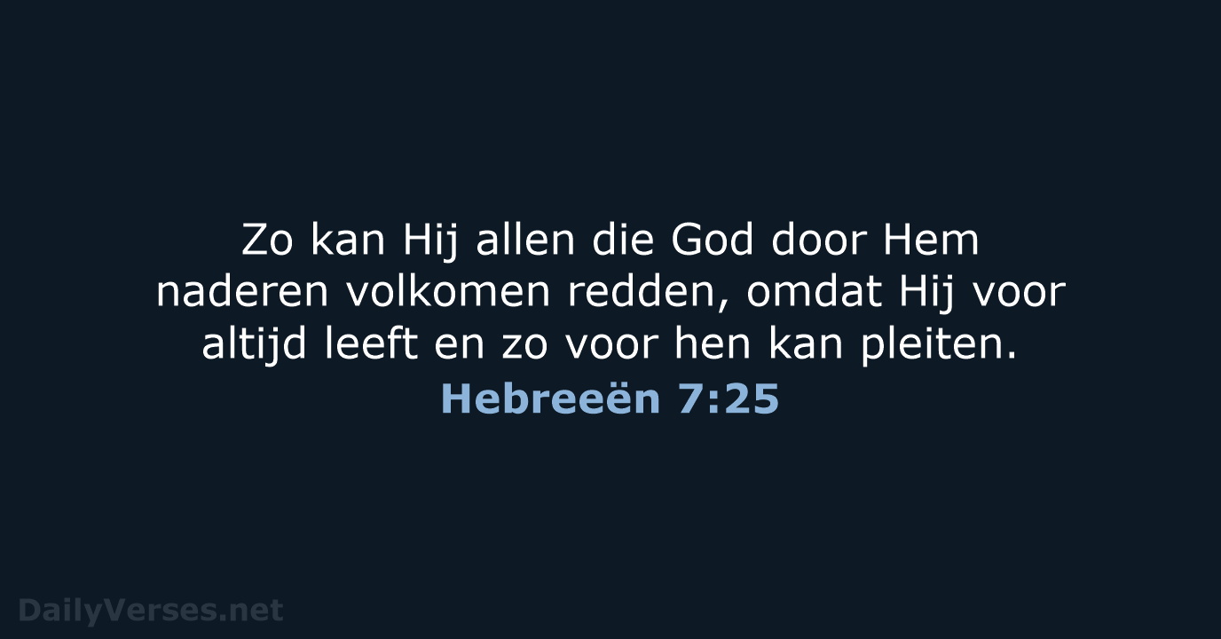 Hebreeën 7:25 - NBV21
