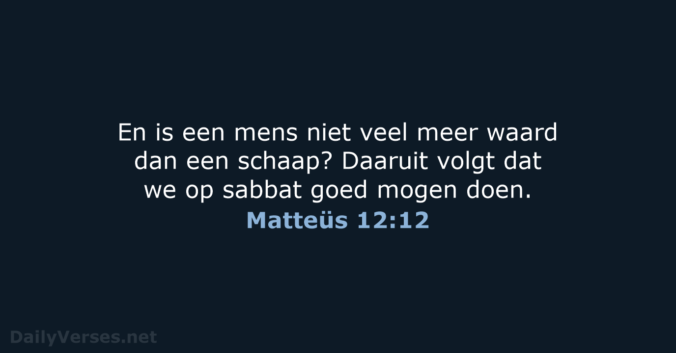 Matteüs 12:12 - NBV21