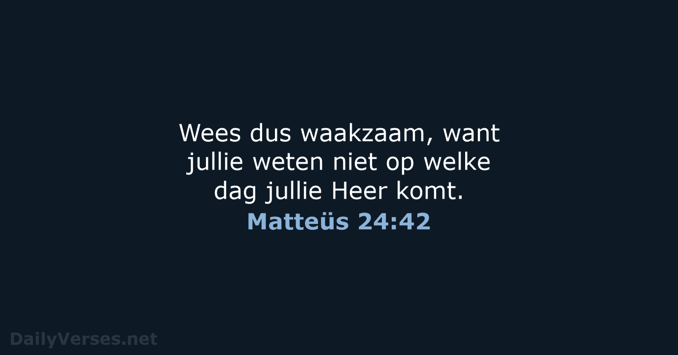 Matteüs 24:42 - NBV21