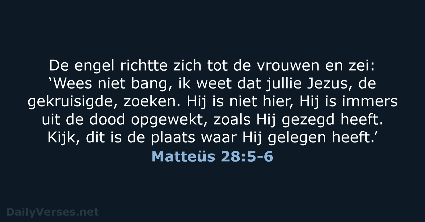 Matteüs 28:5-6 - NBV21