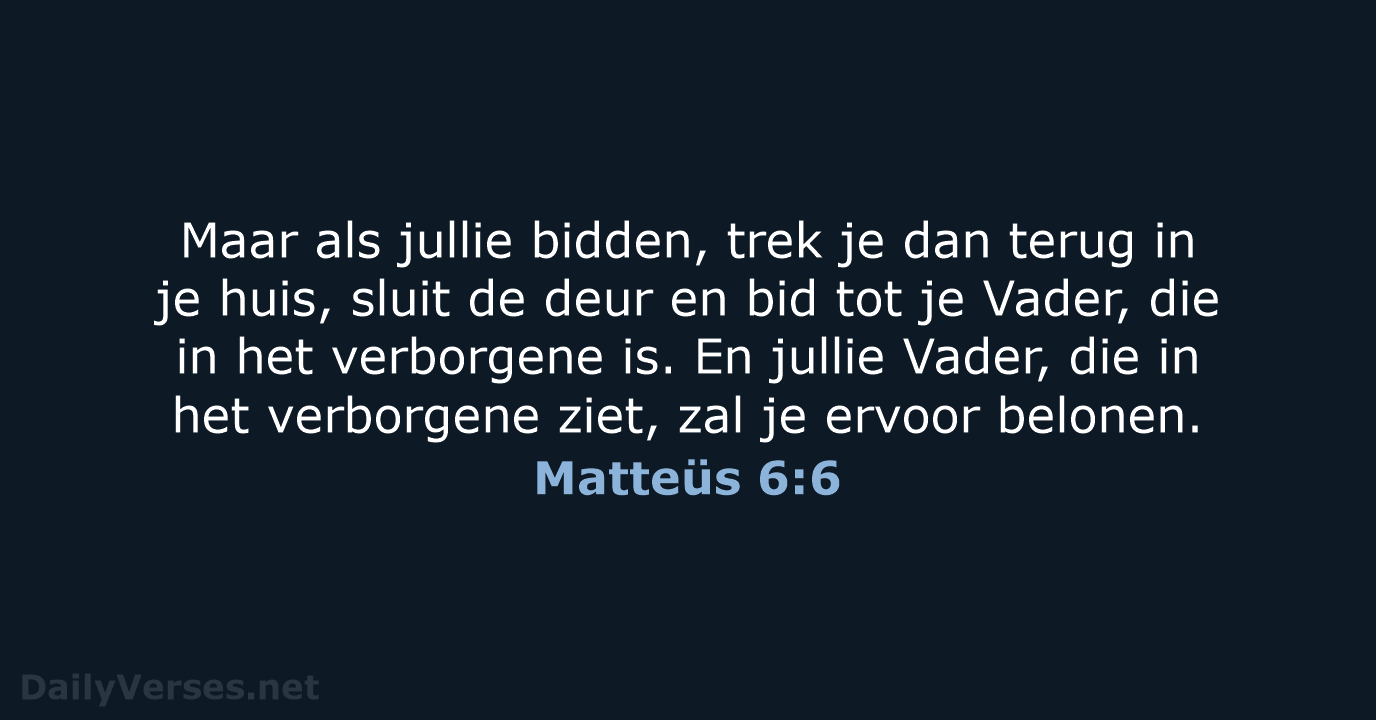 Matteüs 6:6 - NBV21