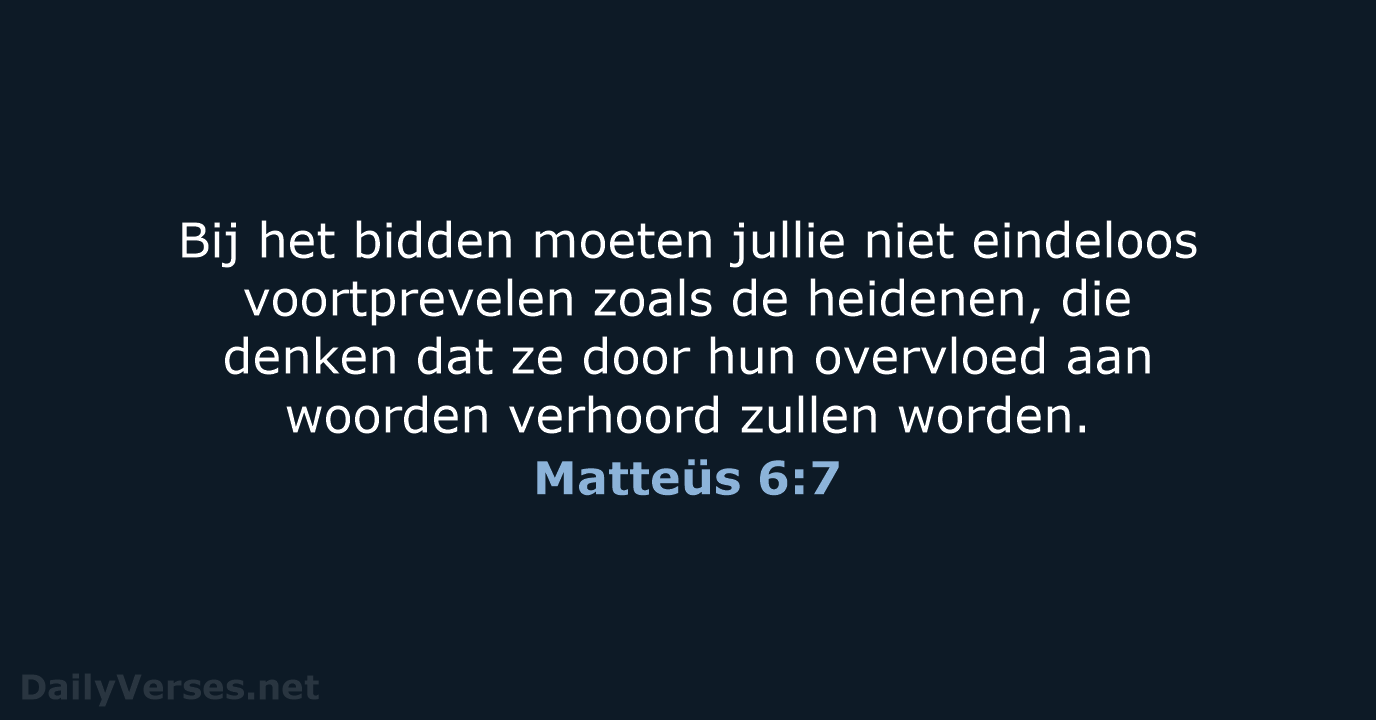 Matteüs 6:7 - NBV21